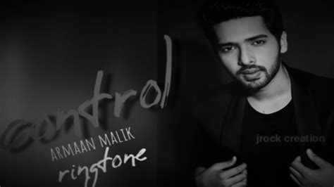 Control (official RINGTONE) armaan malik - YouTube