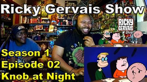 The Ricky Gervais Show Season 1 Episode 02 Knob At Night Reaction YouTube