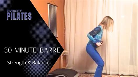 30 Minute Barre Class With Donny Rivercity Pilates