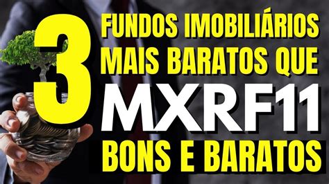 3 FUNDOS IMOBILIÁRIOS DE BASE 10 BONS E BARATOS COMO O MXRF11 YouTube