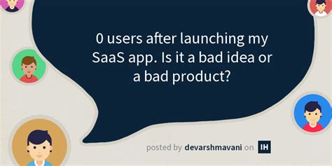 0 Users After Launching My Saas App Is It A Bad Idea Or A Bad Product