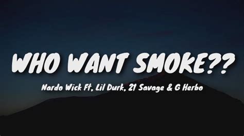 Nardo Wick Who Want Smoke Ft Lil Durk 21 Savage And G Herbolyrics