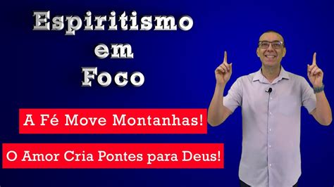 PE098 A Fé Move Montanhas O Amor Cria Pontes para Deus AO VIVO