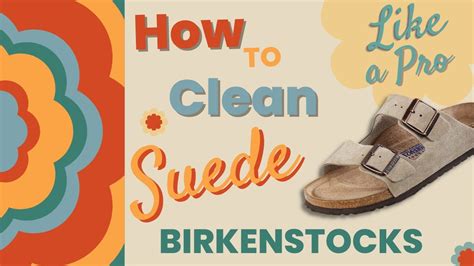 How To Clean Suede Birkenstocks Like A Pro 2022 Youtube