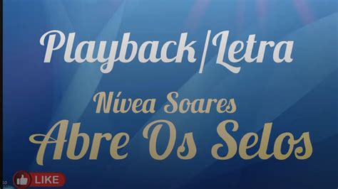 Abre Os Selos N Vea Soares Playback Letra Youtube