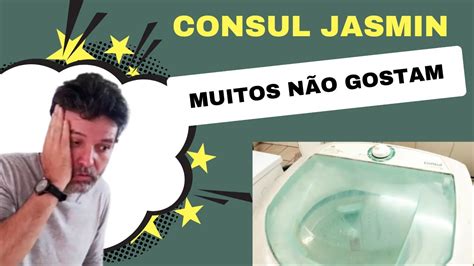 CONSUL JASMIN DE 6KG Porque muitos não gostam YouTube