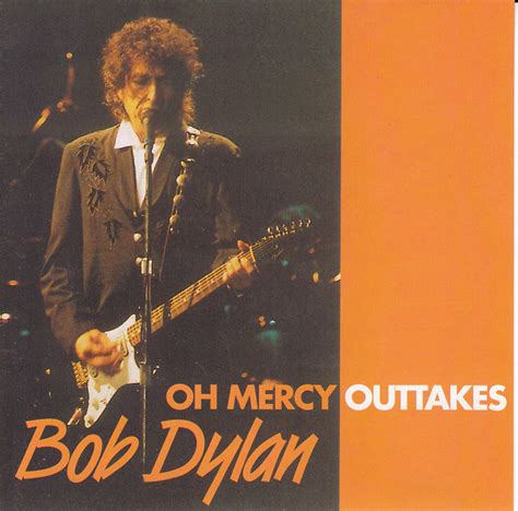 Bob Dylan – Oh Mercy Outtakes | Releases | Discogs