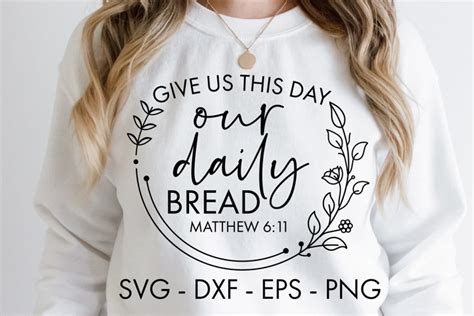 Give Us This Day Our Daily Bread Svg Cut File Sublimation 1731526 Svgs Design Bundles