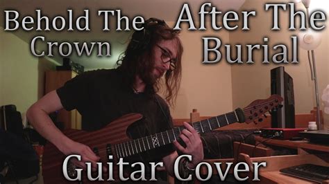 After The Burial Behold The Crown Guitar Cover By Julian Worden