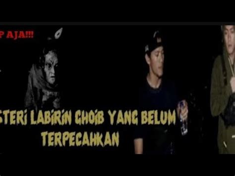 Live Misterisusul Kujanggaluh Di Lokasi Labirin Youtube