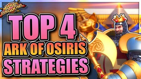 Top Ark Of Osiris Strategies 4 Ways To Win More Rise Of Kingdoms