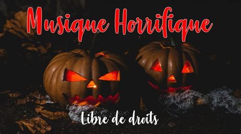 De La Musique Qui Fait Peur Pour Halloween Musique Qui Fait Peur