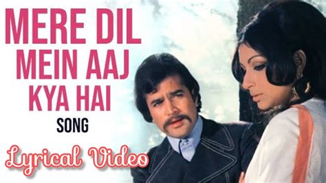 Mere Dil Mein Aaj Kya Hai With Lyrics Daag Rajesh Khanna