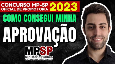 Como Fui APROVADO No Concurso MP SP Oficial De Promotoria YouTube