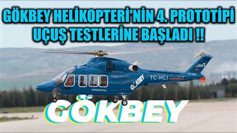 GÖkbey Helİkopterİ Nİn 4 Prototİpİ UÇuŞ Testlerİne BaŞladi Youtube