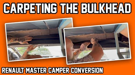 Carpeting Our Camper Van Bulkhead Storage Space YouTube