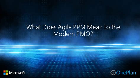 What Does Agile Ppm Mean To The Modern Pmo Youtube