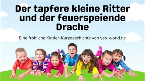 Der Tapfere Kleine Ritter Und Der Feuerspeiende Drache Eine Kinder Kurzgeschichte Von Youtube