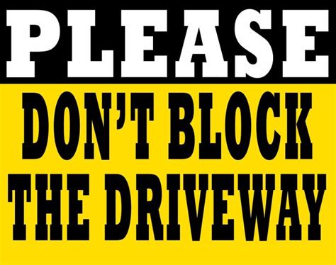 SIGNAGE PLEASE DON T BLOCK THE DRIVE WAY LAMINATED A4 SIZE WATERPROOF