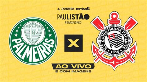 Palmeiras X Corinthians Ao Vivo Com Imagens PaulistÃo Feminino 2023