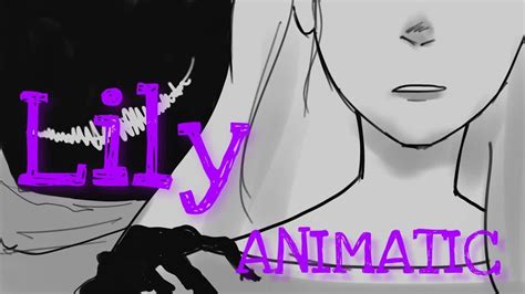 Lily Alan Walker Animatic Youtube