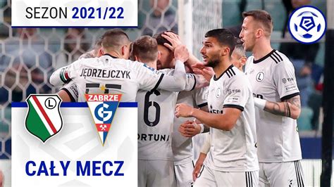 1 2 Legia Warszawa Górnik Zabrze CAŁY MECZ Ekstraklasa 2021 22