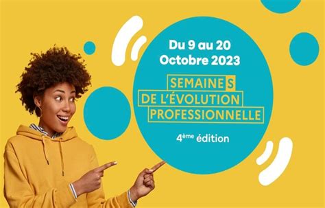 La 4e édition Des Semaines De Lévolution Professionnelle Se Déroule Du