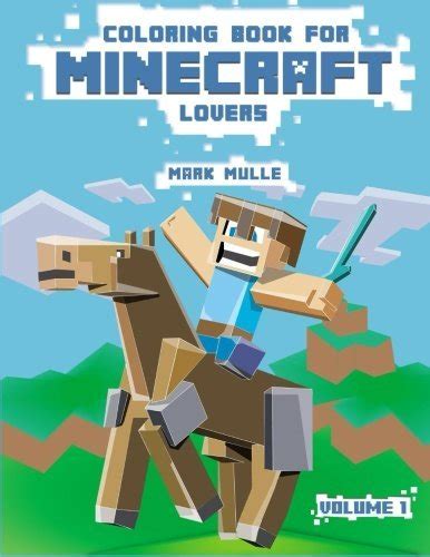 Coloring Book For Minecraft Lovers An Unofficial Minecraft Coloring Book Volume 1 By Mark