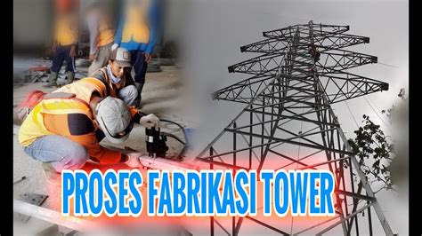 FABRIKASI TOWER SUTT 150 KV YouTube