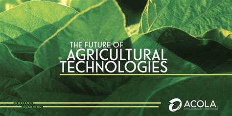 The Future Of Agricultural Technologies Acola