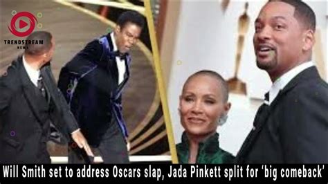 Will Smith Breaks Silence On Oscars Slap And Jada Pinkett Split For Big