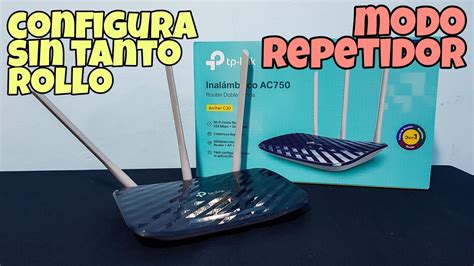 Router Tp Link Archer C Como Configurar Como Repetidor Unboxing