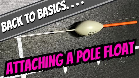 Match Fishing Basics How To Attach A Pole Float Connecting A Pole