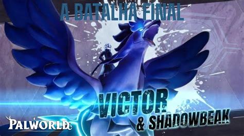 Palworld A Ultima Torre Victor E Shadowbeak Youtube