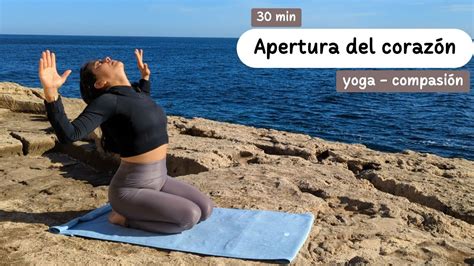 Yoga para abrir el corazón y cultivar la compasión YouTube