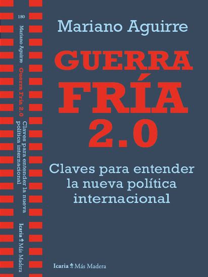 Estamos Condenados A Una Nueva Y Larga Guerra Fr A Mariano Aguirre