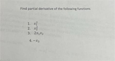 Solved Find Partial Derivative Of The Following Functions 1