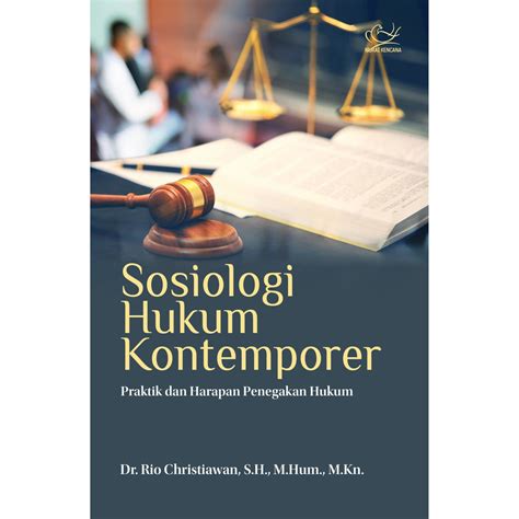 Jual Sosiologi Hukum Kontemporer Praktik Dan Harapan Penegakan Hukum