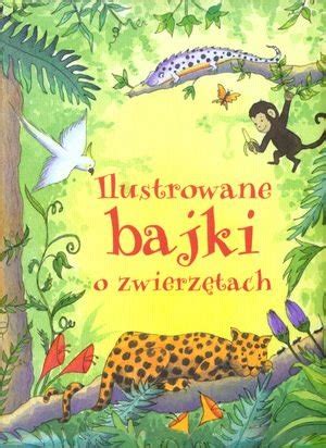 Ilustrowane bajki o zwierzętach Opracowanie zbiorowe Książka w Empik