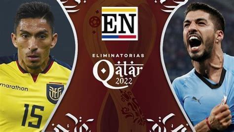 Ecuador Vs Uruguay Horarios Y D Nde Ver En Vivo