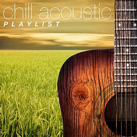 Amazon Chill Acoustic Playlist Various Artists Digital Music