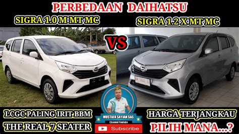 Perbedaan Sigra 1 0 M MT MC Vs Sigra 1 2 X MT MC Pilih Mana