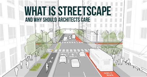 What Is A Streetscape And Why Architects Should Care - RTF