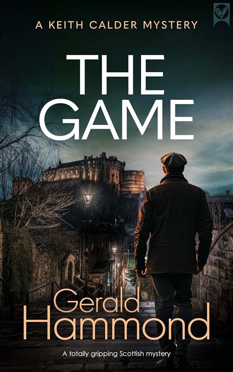 THE GAME A Totally Gripping Scottish Mystery Keith Calder Book 5