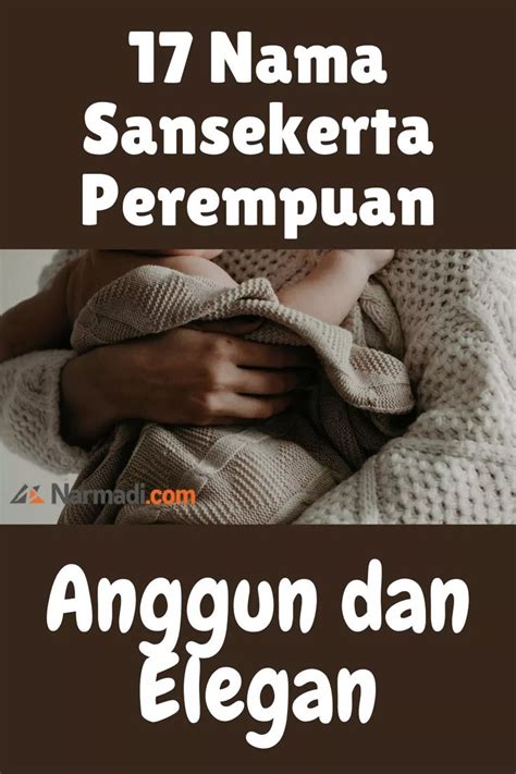 Rangkaian 3 Kata Nama Sansekerta Bayi Perempuan Anggun 1 Nama Anak