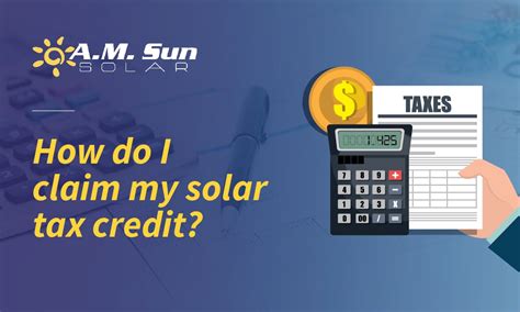 How to Claim Your Solar Tax Credit - A.M. Sun Solar & Roofing