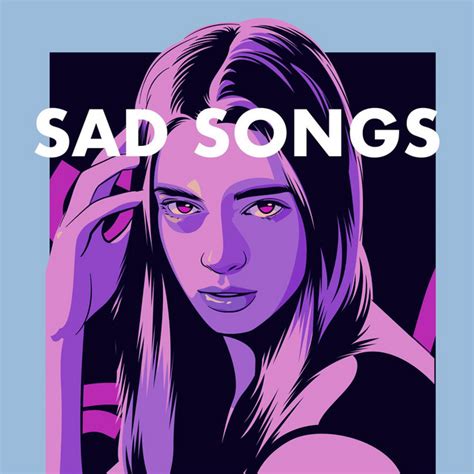 Sad Songs Compilation By Various Artists Spotify