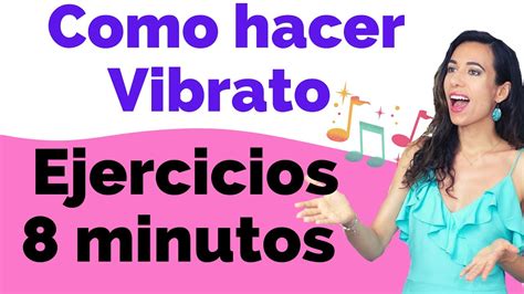 Como Hacer Vibrato Con La Voz En 8 Minutos 3 Trucos Y Ejercicios Para Cantar Vibrato Youtube