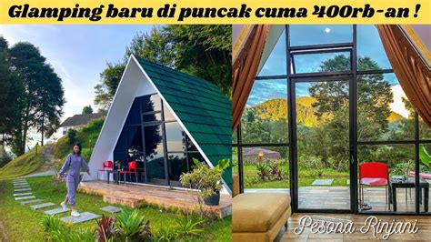 GLAMPING PUNCAK BOGOR VILLA PESONA RINJANI RINJANI 3 REVIEW