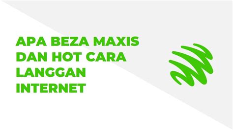 Apa Beza Maxis Dan Hotlink Cara Langgan Internet YouTube